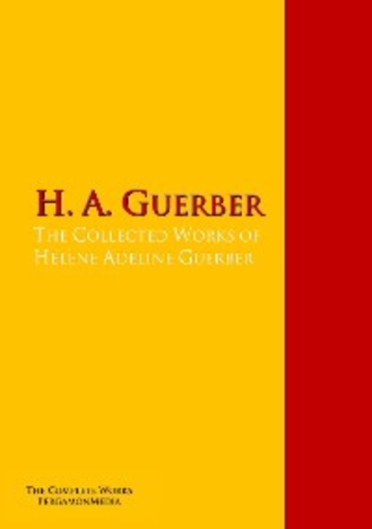 Скачать книгу The Collected Works of Hélène Adeline Guerber