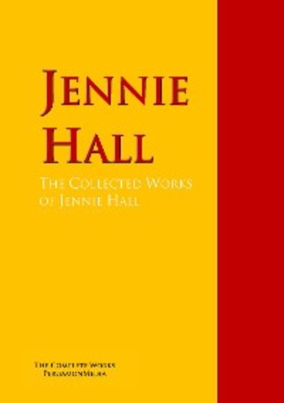 Скачать книгу The Collected Works of Jennie Hall