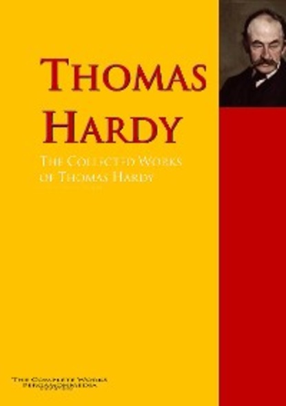 Скачать книгу The Collected Works of Thomas Hardy