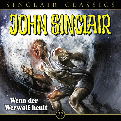 Скачать книгу John Sinclair, Classics, Folge 27: Wenn der Werwolf heult