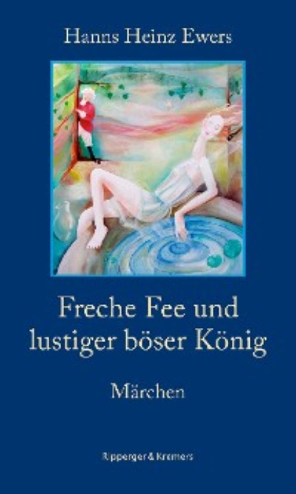 Скачать книгу Freche Fee und lustiger böser König. Märchen