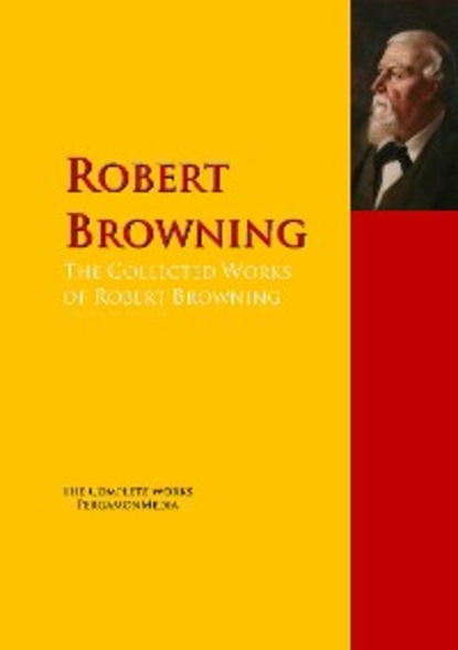 Скачать книгу The Collected Works of Robert Browning
