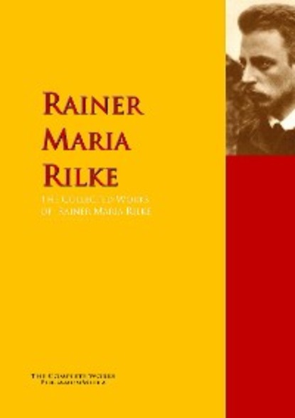 Скачать книгу The Collected Works of Rainer Maria Rilke