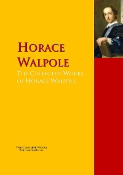 Скачать книгу The Collected Works of Horace Walpole