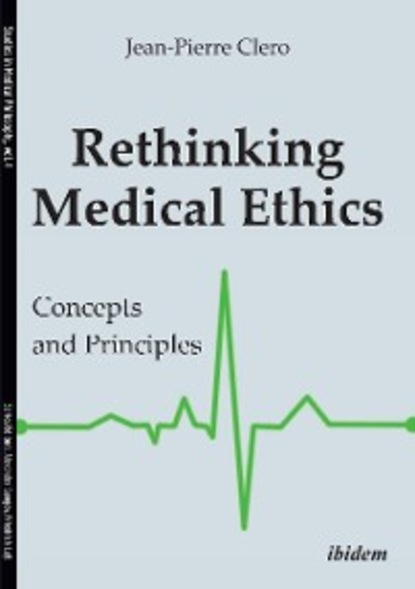 Скачать книгу Rethinking Medical Ethics