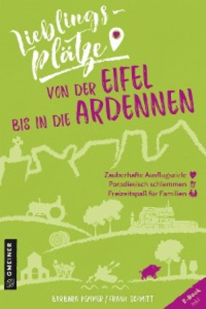Скачать книгу Lieblingsplätze von der Eifel bis in die Ardennen