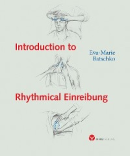 Скачать книгу Introduction to Rhythmical Einreibung