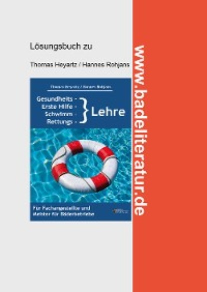 Скачать книгу Gesundheits-, Erste Hilfe-, Schwimm- und Rettungslehre Lösungsbuch