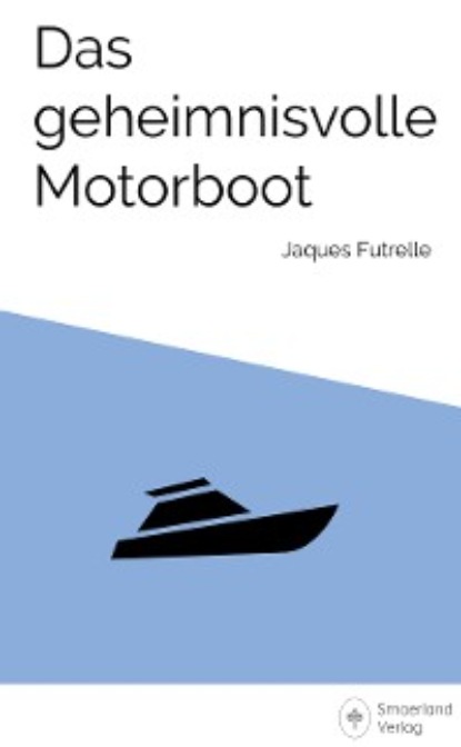 Скачать книгу Das geheimnisvolle Motorboot