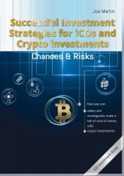 Скачать книгу Successful Investment Strategies for ICOs and Crypto Investments