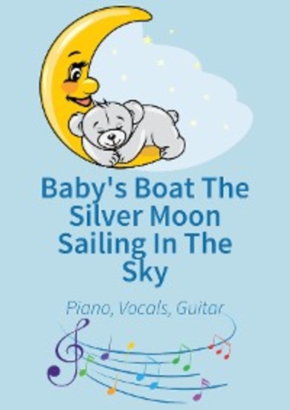 Скачать книгу Baby's Boat The Silver Moon Sailing In The Sky