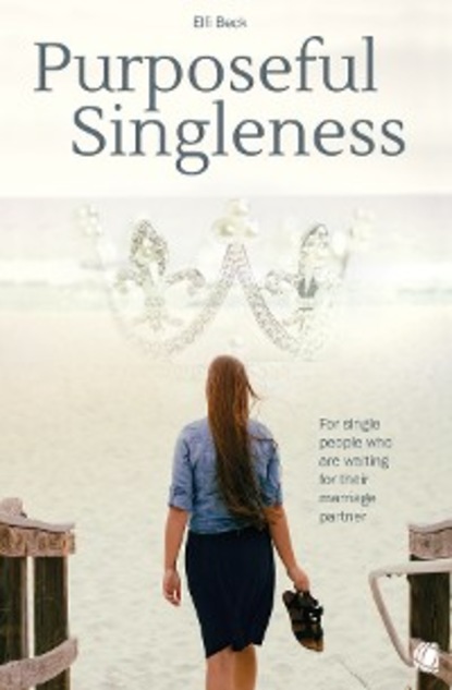 Скачать книгу Purposeful Singleness