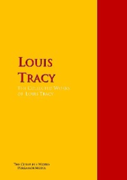 Скачать книгу The Collected Works of Louis Tracy