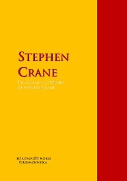 Скачать книгу The Collected Works of Stephen Crane