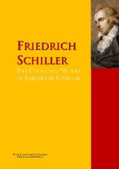 Скачать книгу The Collected Works of Friedrich Schiller