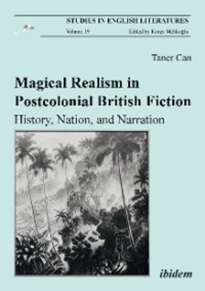 Скачать книгу Magical Realism in Postcolonial British Fiction: History, Nation, and Narration