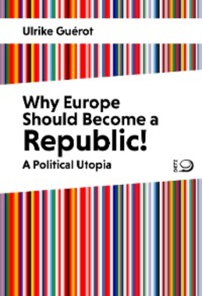 Скачать книгу Why Europe Should Become a Republic!
