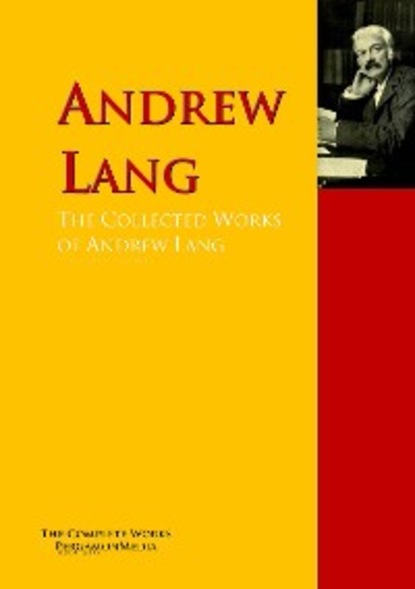 Скачать книгу The Collected Works of Andrew Lang