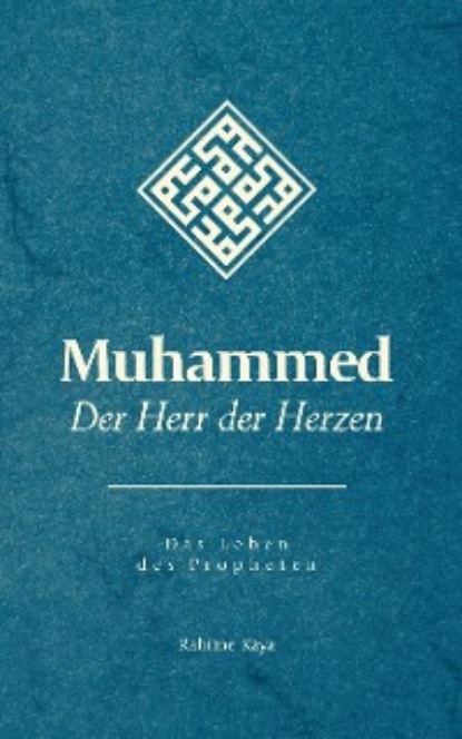 Скачать книгу Muhammed - Der Herr der Herzen