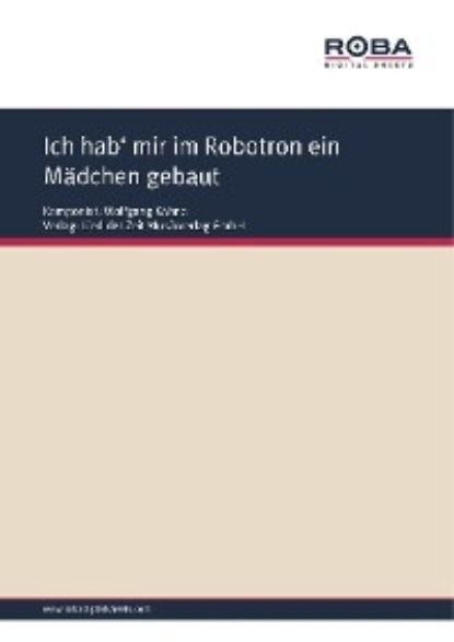 Скачать книгу Ich hab' mir im Robotron ein Mädchen gebaut