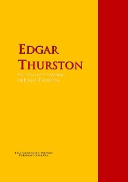 Скачать книгу The Collected Works of Edgar Thurston