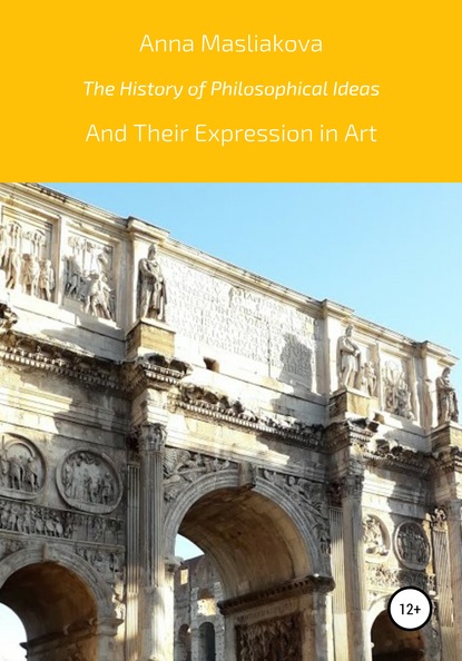 Скачать книгу The History of Philosophical Ideas and Their Expression in Art