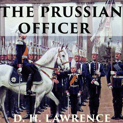 Скачать книгу The Prussian Officer