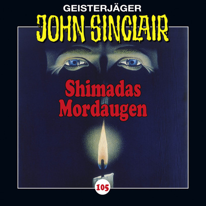 Скачать книгу John Sinclair, Folge 105: Shimadas Mordaugen (Teil 1 von 3)