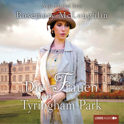 Скачать книгу Die Frauen von Tyringham Park