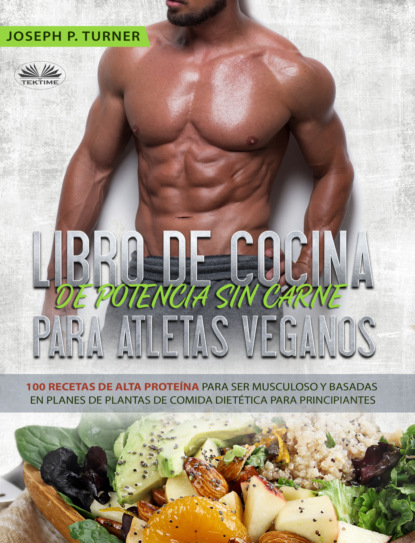Скачать книгу Libro De Cocina De Potencia Sin Carne Para Atletas Veganos