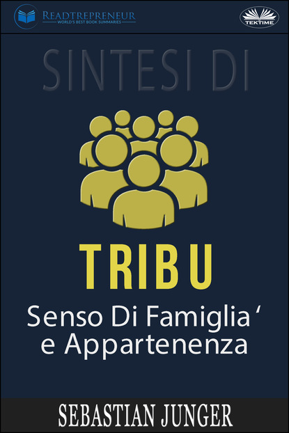 Скачать книгу Sintesi Di Tribù: Senso Di Famiglia E Appartenenza Di Sebastian Junger