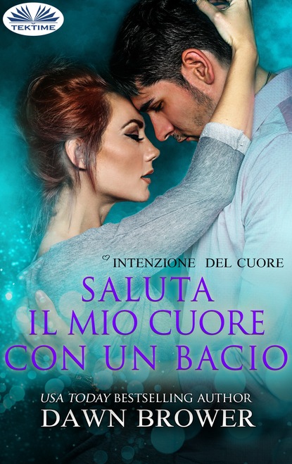 Скачать книгу Saluta Il Mio Cuore Con Un Bacio