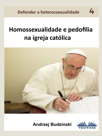 Скачать книгу Homossexualidade E Pedofilia Na Igreja Católica
