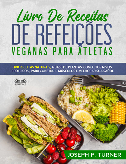 Скачать книгу Livro De Receitas De Refeições Veganas Para Atletas