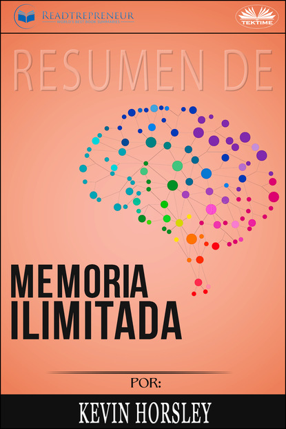 Скачать книгу Resumen De Memoria Ilimitada, Por Kevin Horsley