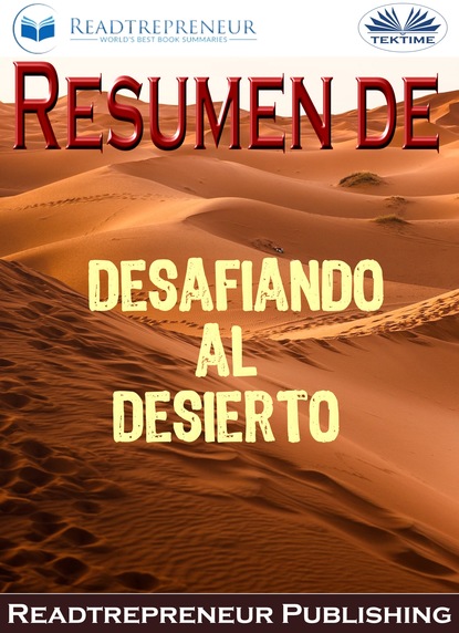Скачать книгу Resumen De Desafiando Al Desierto