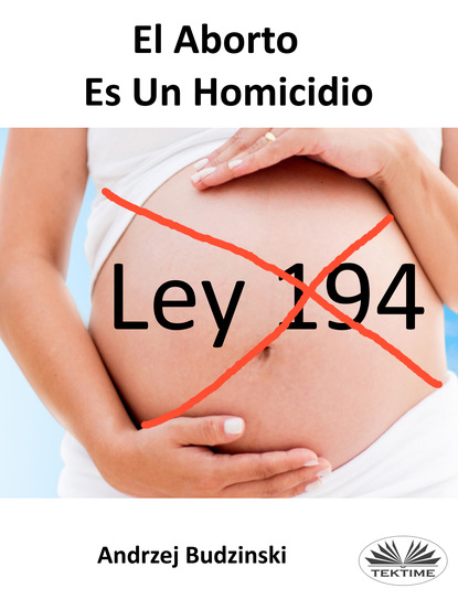 Скачать книгу El Aborto Es Un Homicidio
