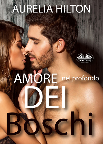 Скачать книгу Amore Nel Profondo Dei Boschi