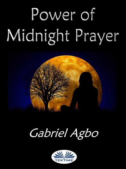 Скачать книгу Power Of Midnight Prayer