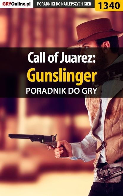 Скачать книгу Call of Juarez: Gunslinger