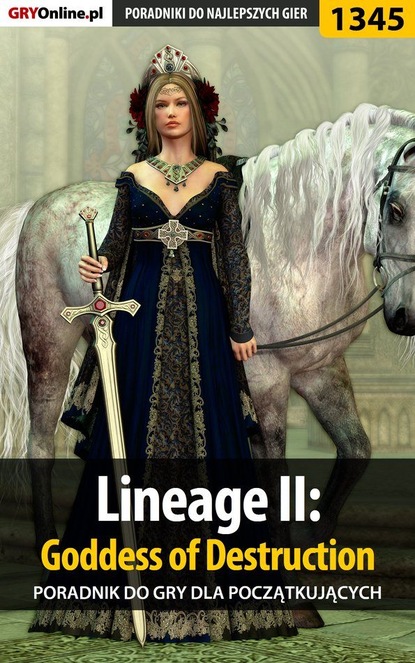 Скачать книгу Lineage II: Goddess of Destruction dla początkujących