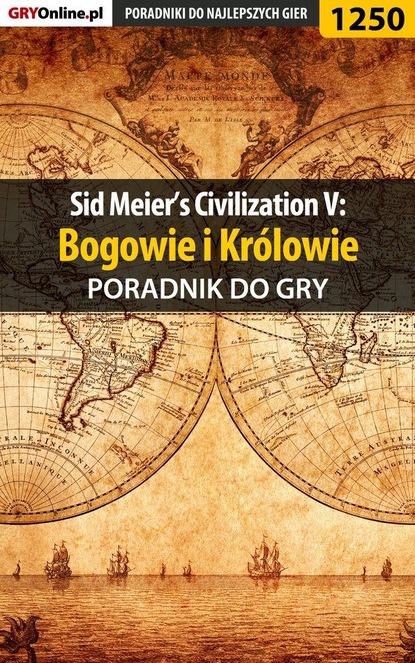 Скачать книгу Sid Meier's Civilization V: Bogowie i Królowie