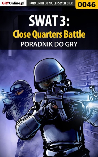 Скачать книгу SWAT 3: Close Quarters Battle