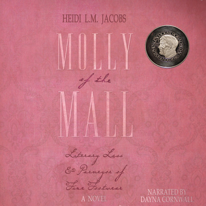 Скачать книгу Molly of the Mall - Literary Lass and Purveyor of Fine Footwear - Nunatak First Fiction Series, Book 50 (Unabridged)