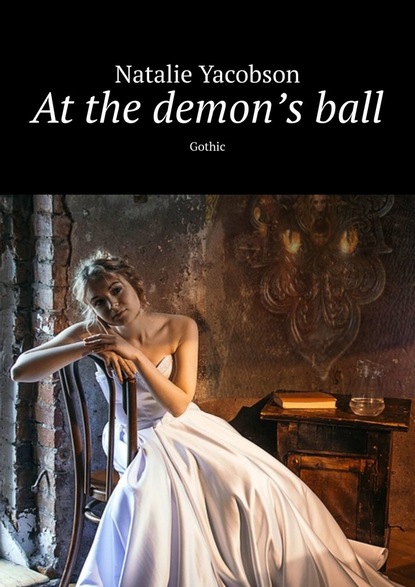 Скачать книгу At the demon’s ball. Gothic