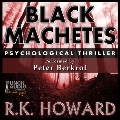 Скачать книгу Black Machetes (Unabridged)