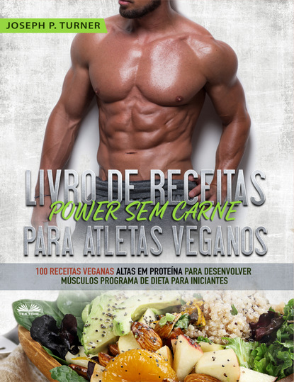Скачать книгу Livro De Receitas Power Sem Carne Para Atletas Veganos