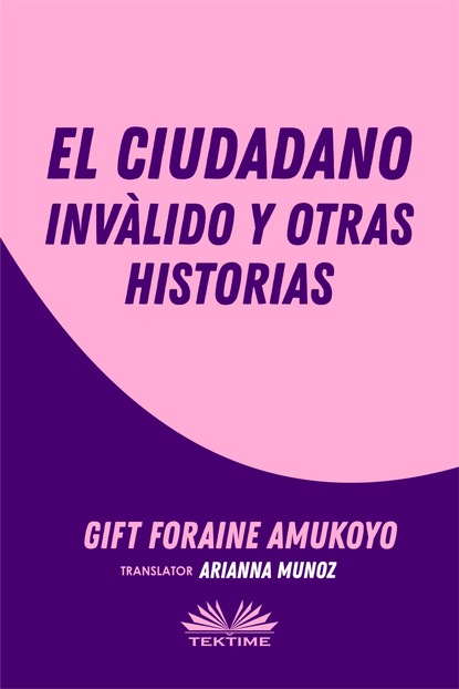Скачать книгу El Ciudadano Inválido Y Otras Historias