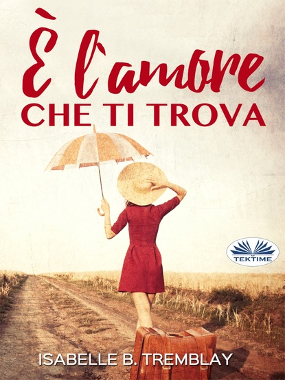 Скачать книгу È L'Amore Che Ti Trova