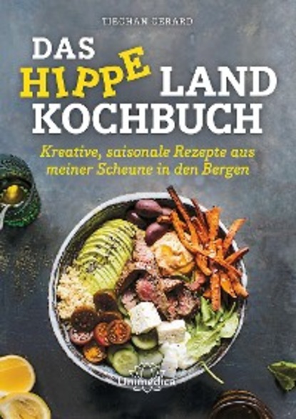 Скачать книгу Das hippe Landkochbuch